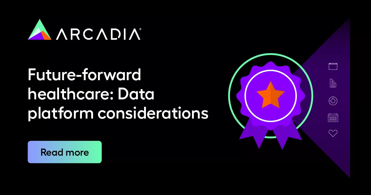 Arcadia Healthcare Data Platform