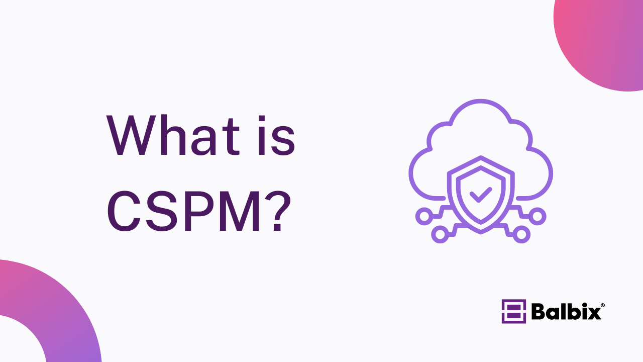 Balbix CSPM Solution