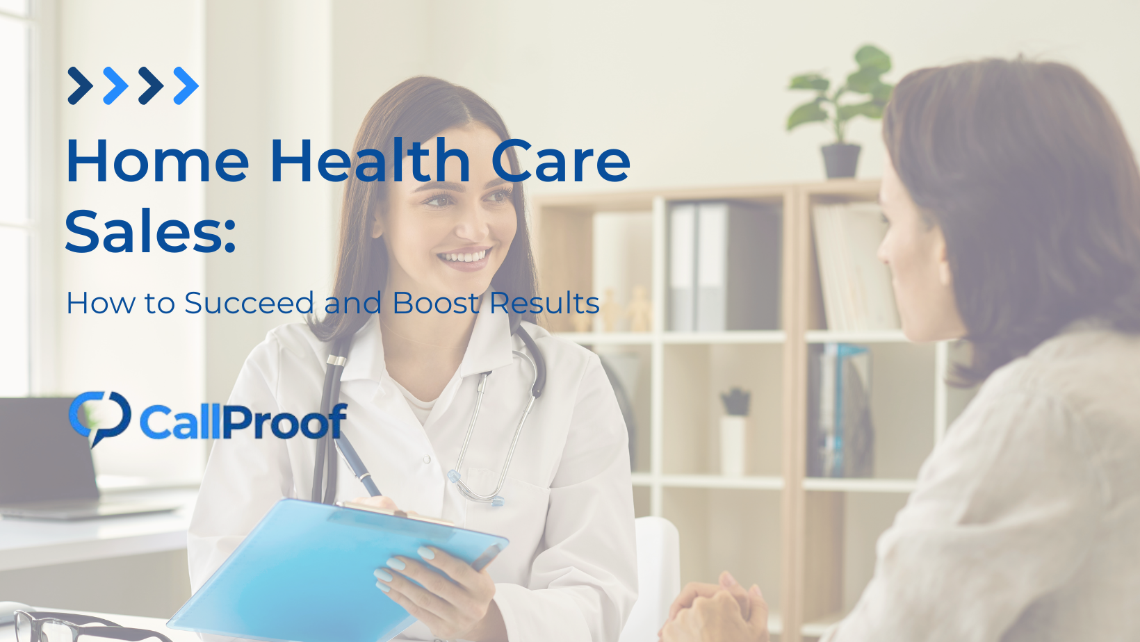 CallProof for Home Health Care Sales