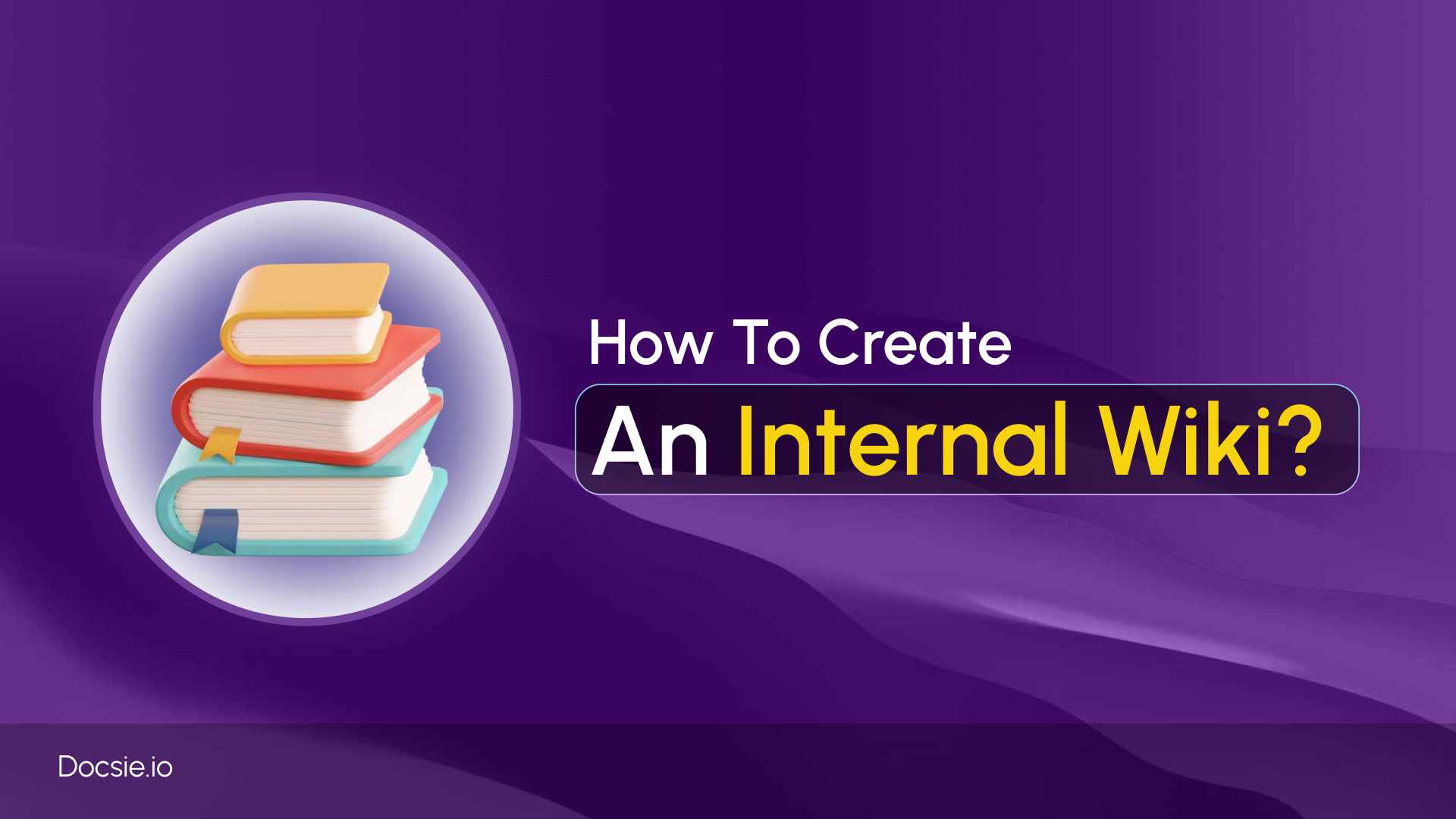 Docsie Internal Wiki