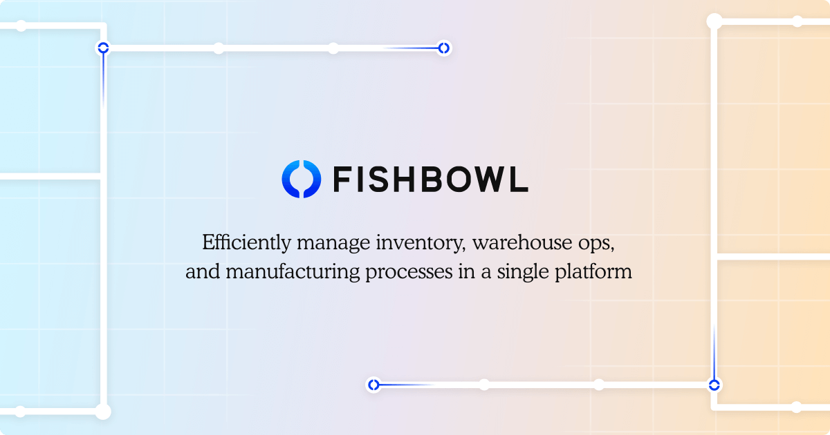 Fishbowl Construction Inventory