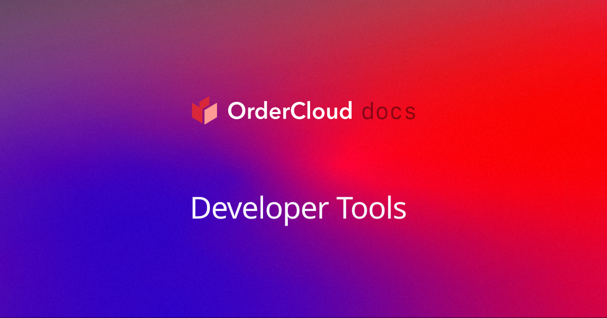 OrderCloud Developer Tools