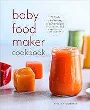 Organic Baby Food Maker Cookbook