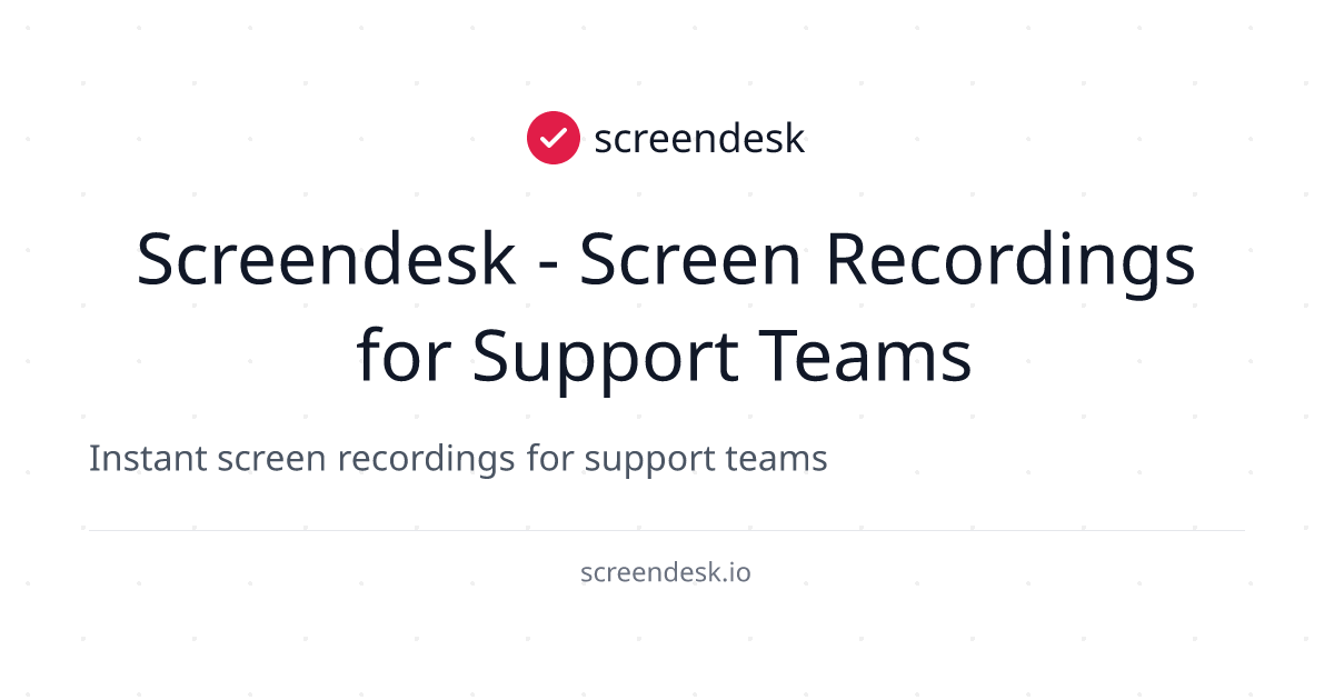 Screendesk - Video Support Platform