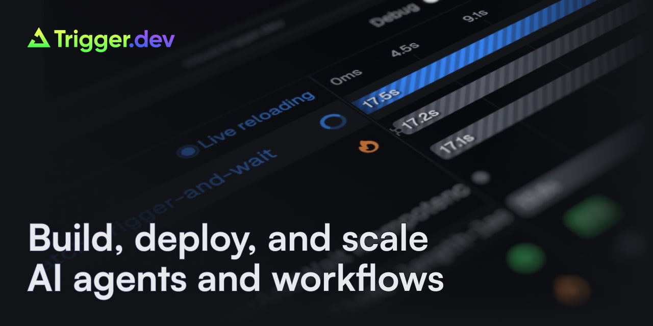 Trigger.dev | Build and deploy fully-managed AI agents and ...