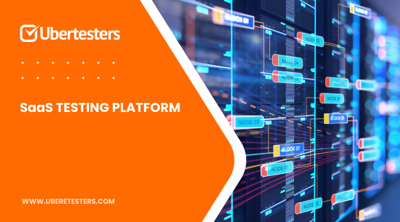 Ubertesters SaaS Testing Platform